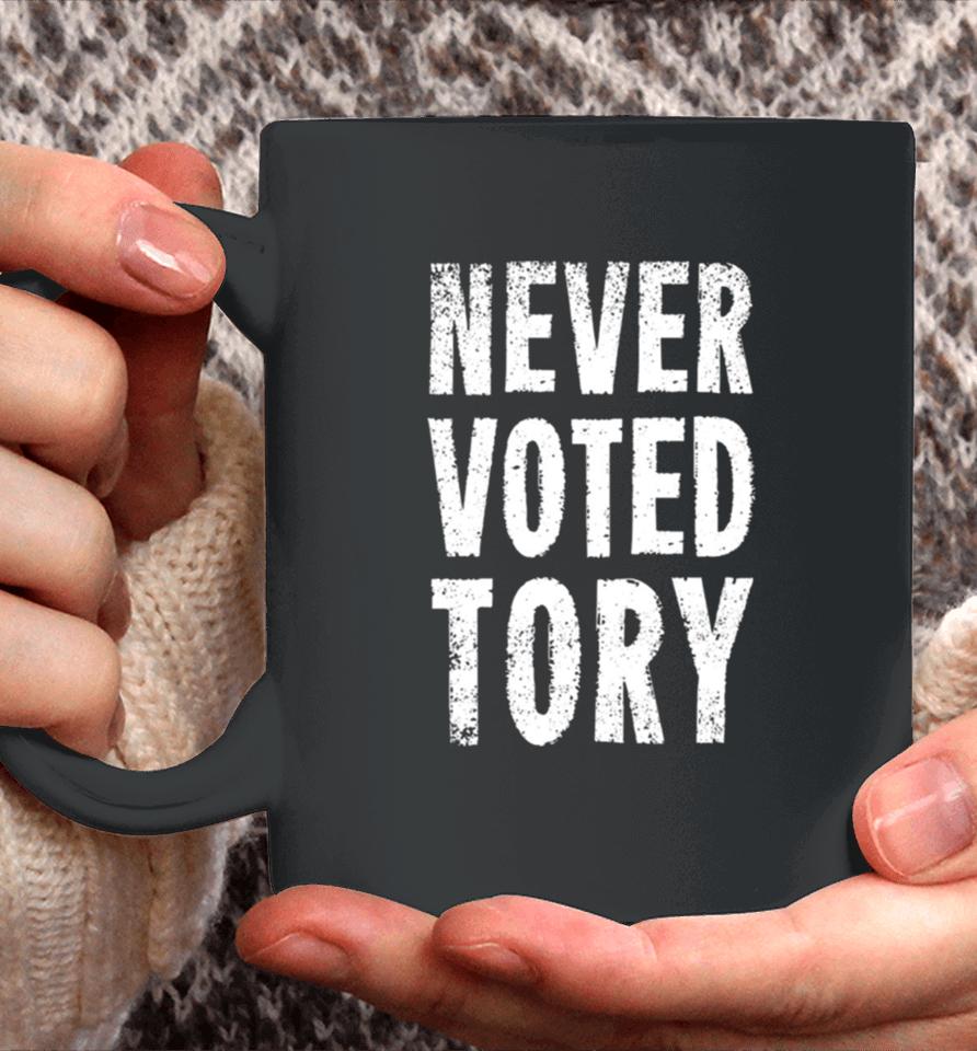 Never Voted Tory Coffee Mug
