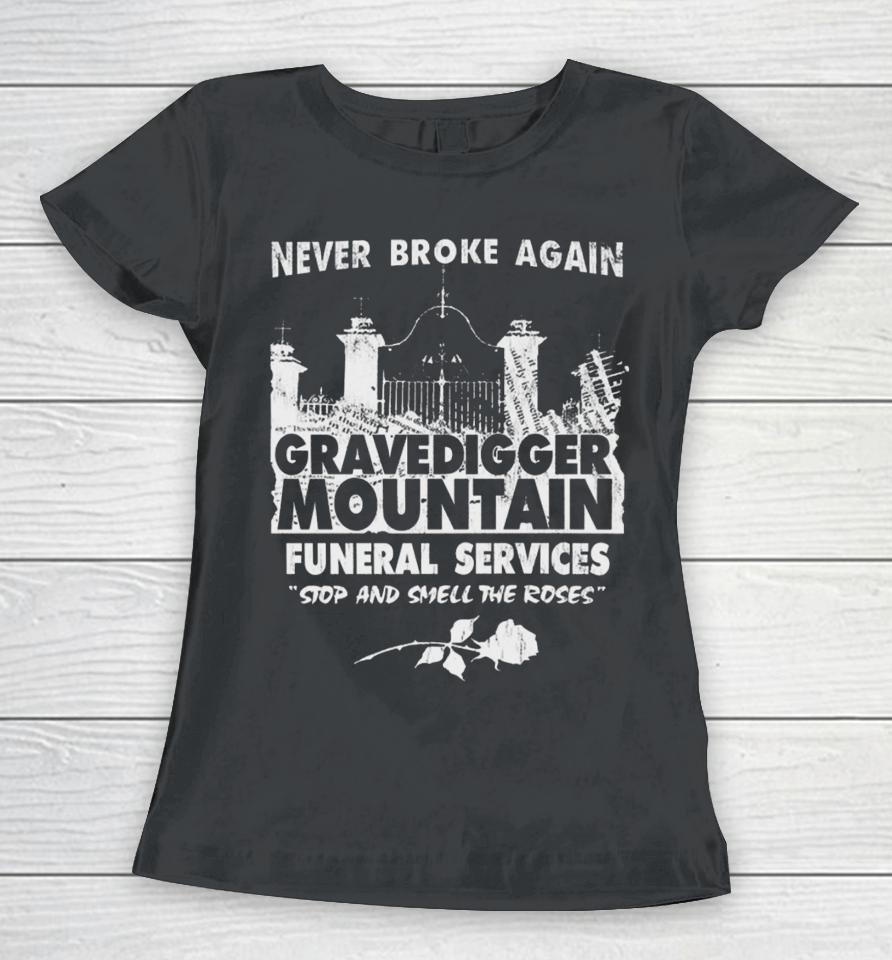 Neverbrokeagain Funeral Services Women T-Shirt