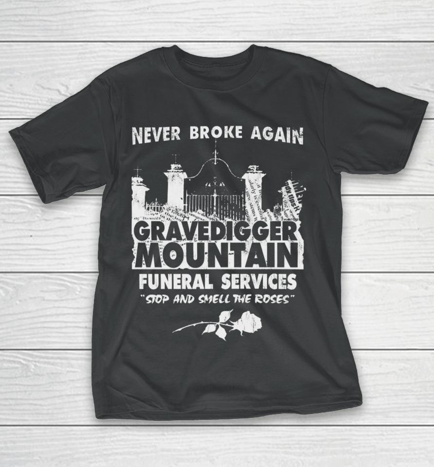 Neverbrokeagain Store Funeral Services T-Shirt
