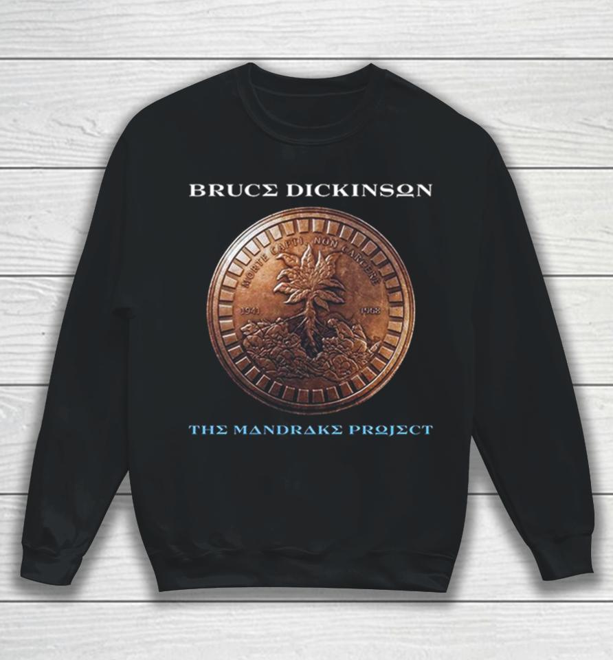 New Album From Iron Maiden Vocalist Extraordinaire Bruce Dickinson March 1St 2023 The Mandrake Project Sweatshirt