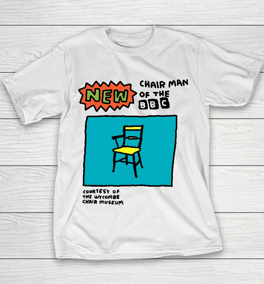 New Chair Man Of The Bbc Zoebread Store Youth T-Shirt