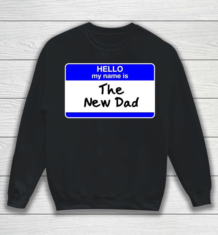 New Dad Hello First Father's Day Baby Shower Sweatshirt