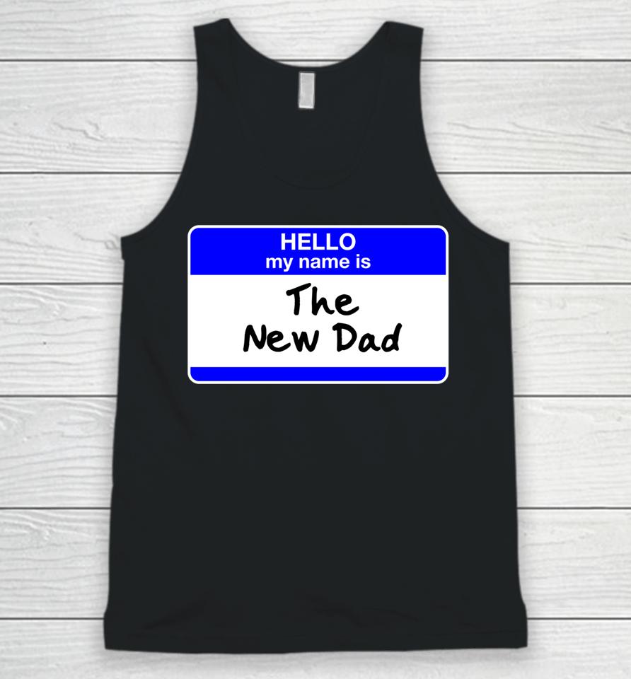 New Dad Hello First Father's Day Baby Shower Unisex Tank Top