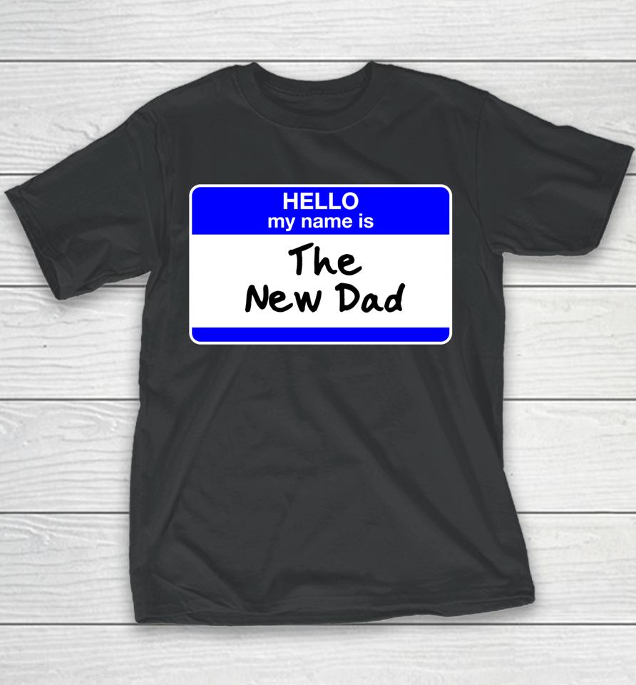 New Dad Hello First Father's Day Baby Shower Youth T-Shirt