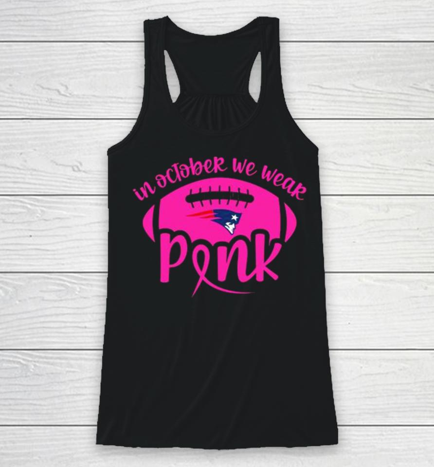 New England Patriots 2023 In October We Wear Pink Racerback Tank