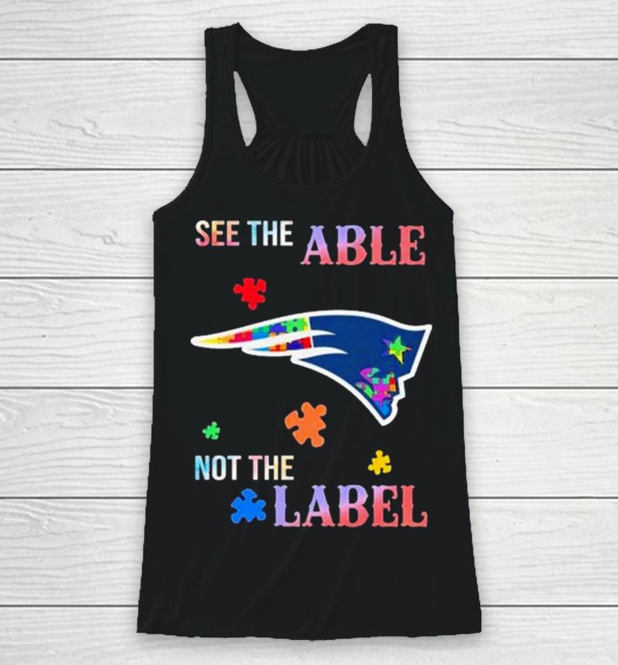 New England Patriots Autism Awareness See The Able Not The Label Racerback Tank