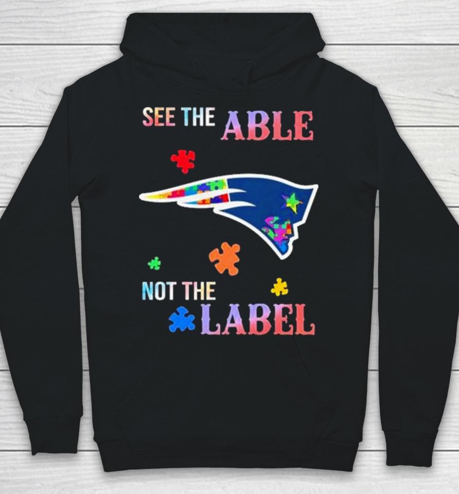 New England Patriots Autism Awareness See The Able Not The Label Hoodie