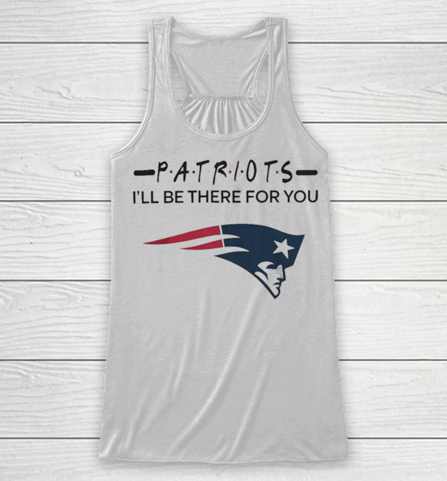 New England Patriots Nfl I’ll Be There For You Logo Racerback Tank