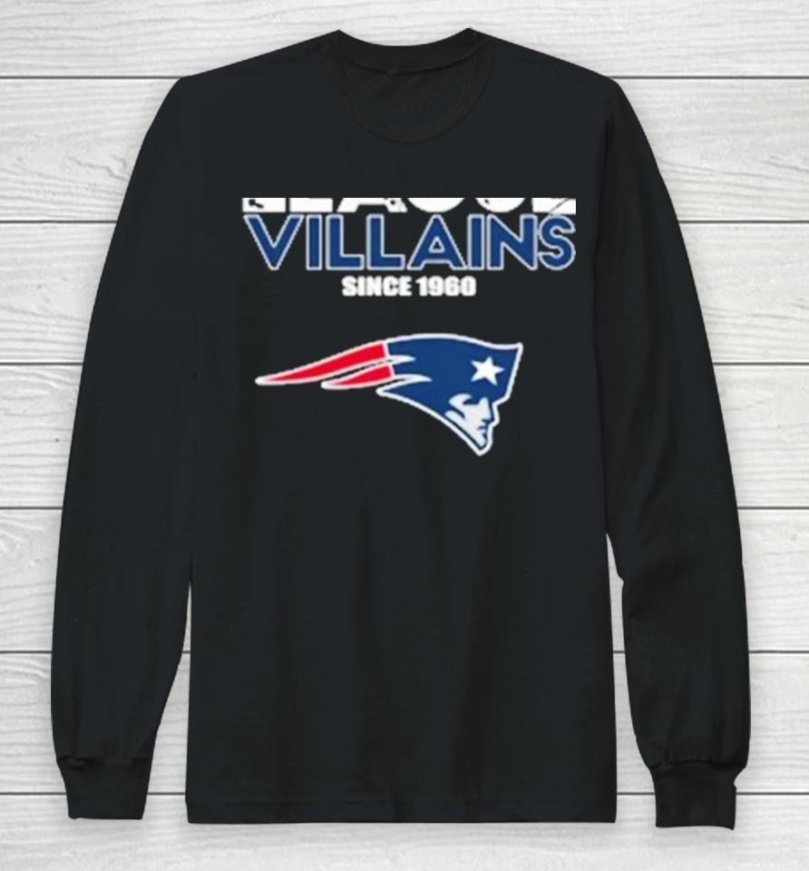 New England Patriots Nfl League Villains Since 1960 Long Sleeve T-Shirt