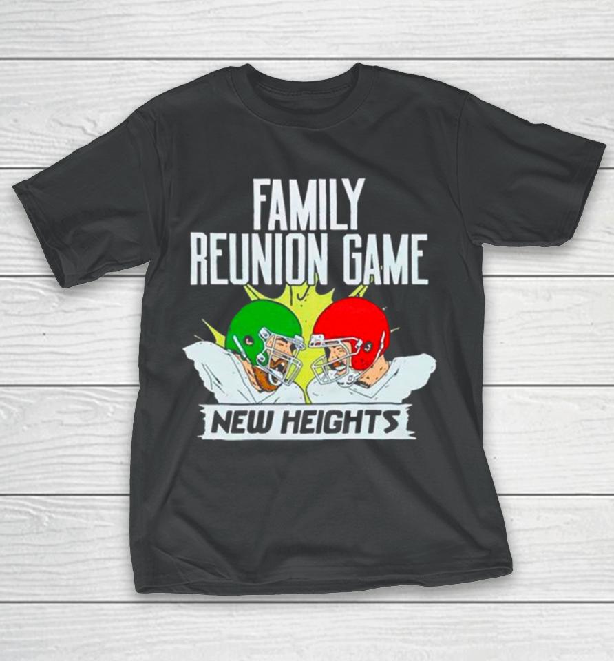 New Heights Family Reunion Game Rematch T-Shirt