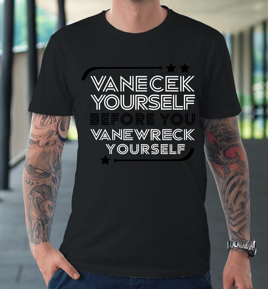 New Jersey Devils Vanecek Yourself Before You Vanewreck Youself Premium T-Shirt