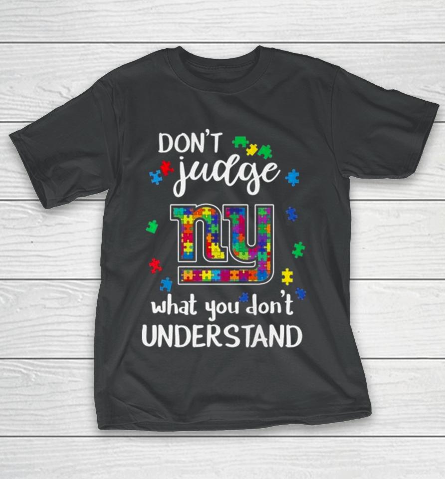 New York Giants Autism Don’t Judge What You Don’t Understand T-Shirt