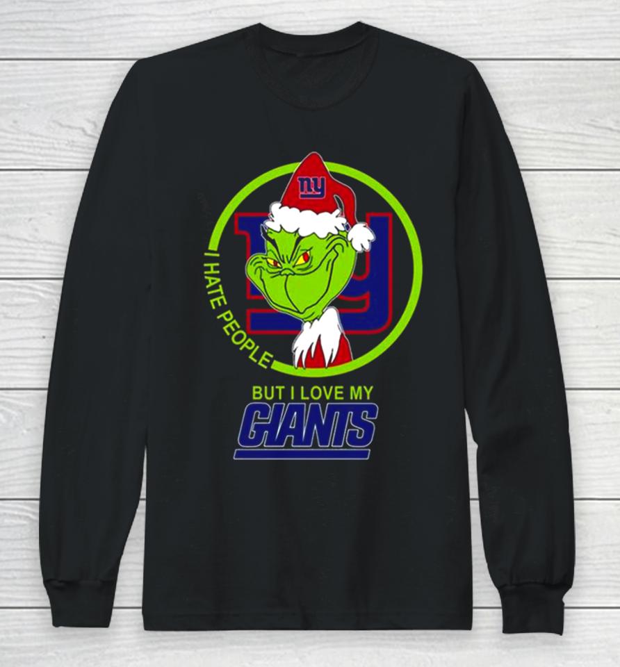 New York Giants Nfl Christmas Grinch I Hate People But I Love My Favorite Football Team Long Sleeve T-Shirt