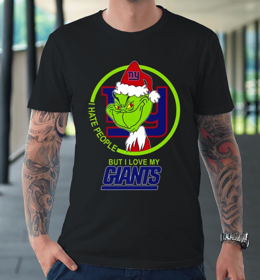 New York Giants Nfl Christmas Grinch I Hate People But I Love My Favorite Football Team Premium T-Shirt