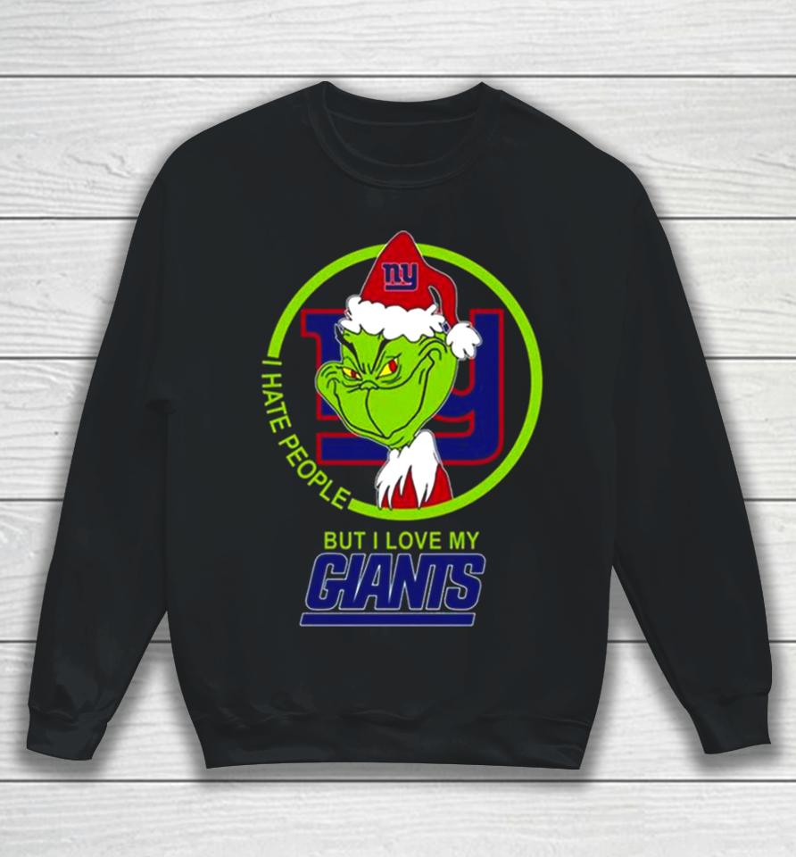 New York Giants Nfl Christmas Grinch I Hate People But I Love My Favorite Football Team Sweatshirt