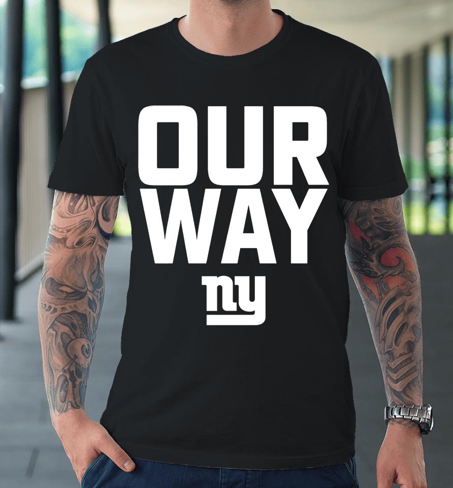 New York Giants Our Way Premium T-Shirt