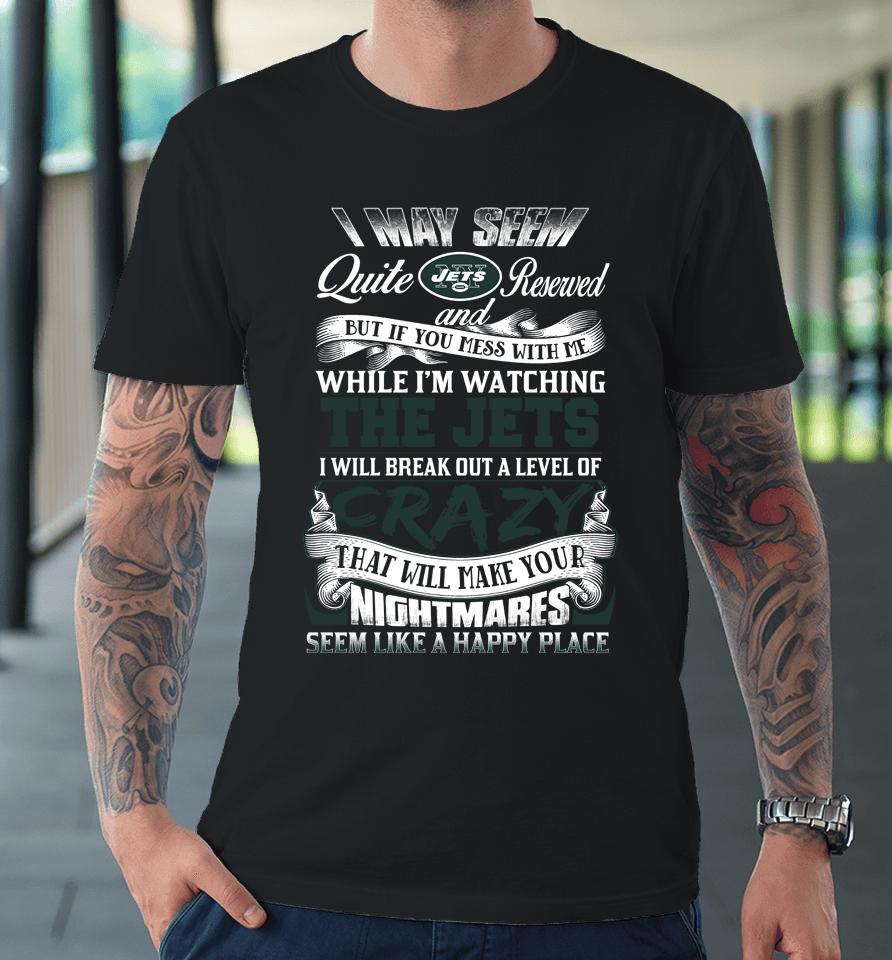 New York Jets Nfl Football Don't Mess With Me While I'm Watching My Team Premium T-Shirt