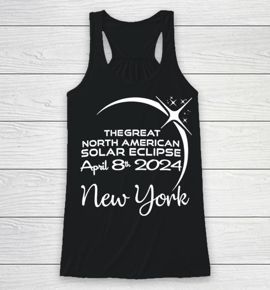 New York The Great North American Solar Eclipse April 8Th 2024 Racerback Tank