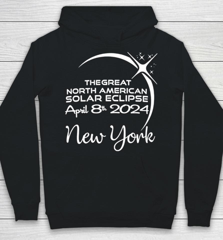 New York The Great North American Solar Eclipse April 8Th 2024 Hoodie