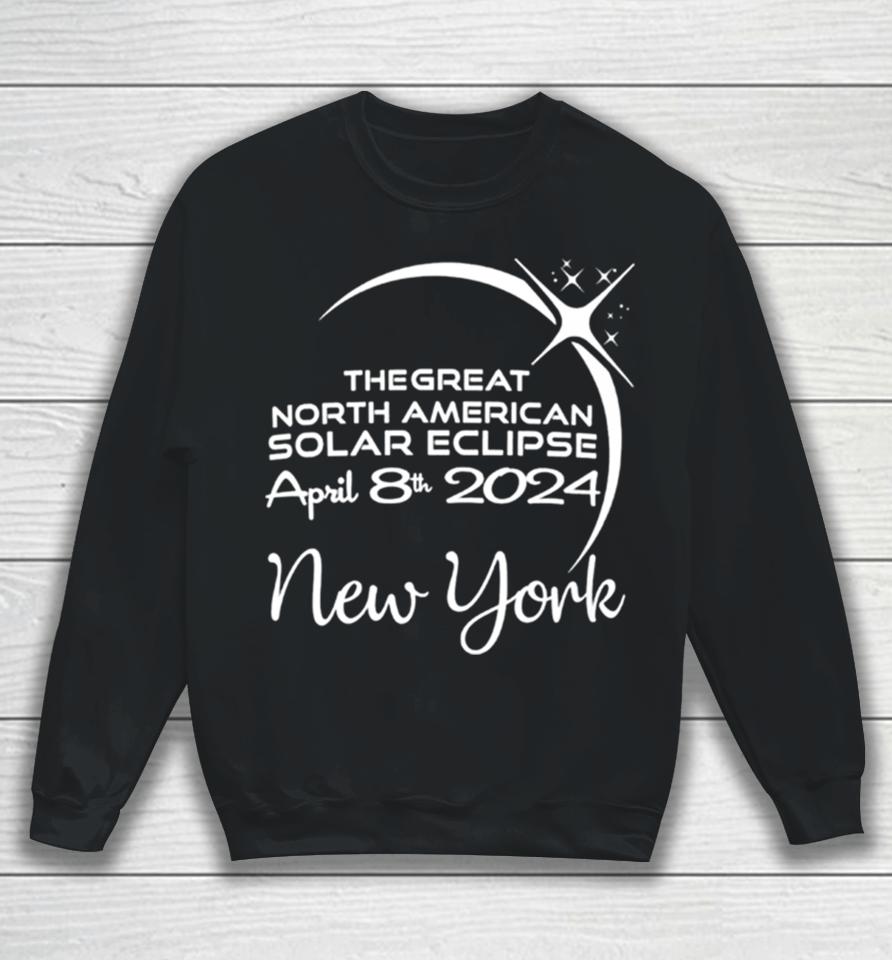 New York The Great North American Solar Eclipse April 8Th 2024 Sweatshirt