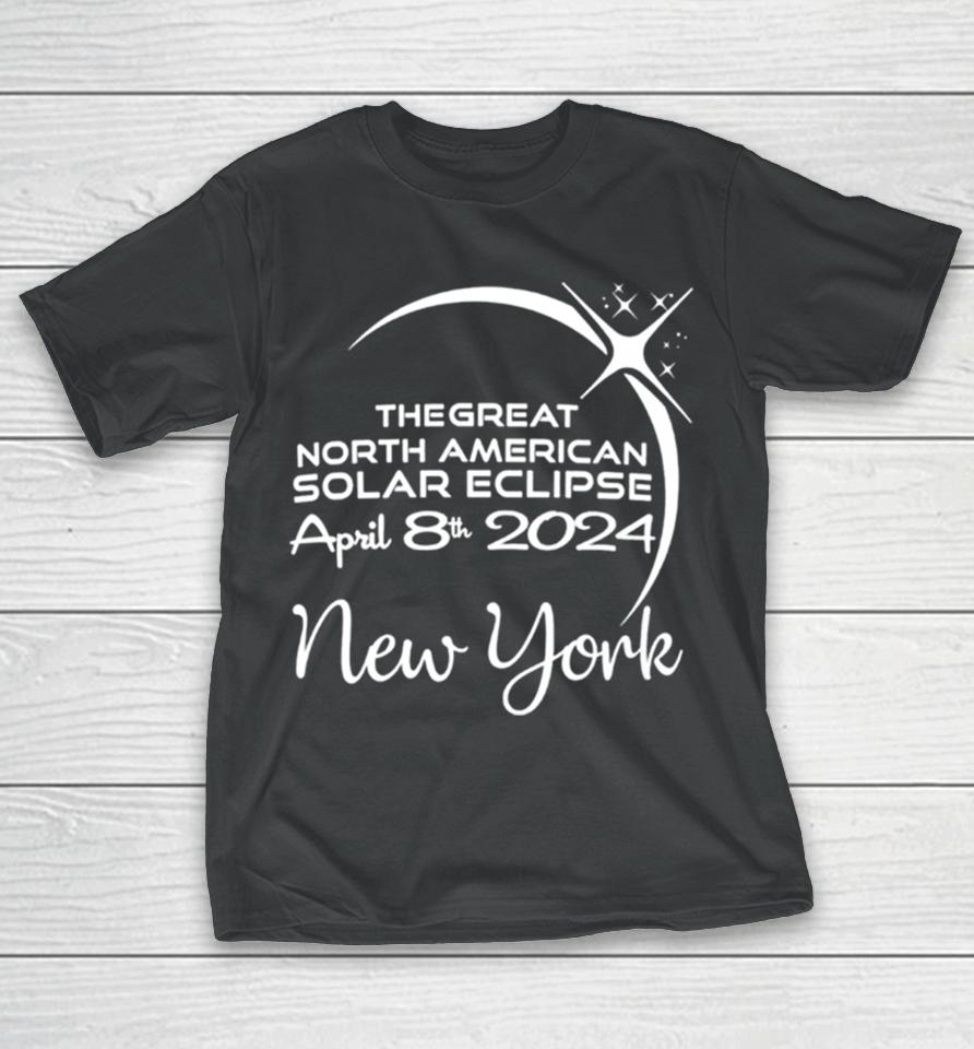 New York The Great North American Solar Eclipse April 8Th 2024 T-Shirt