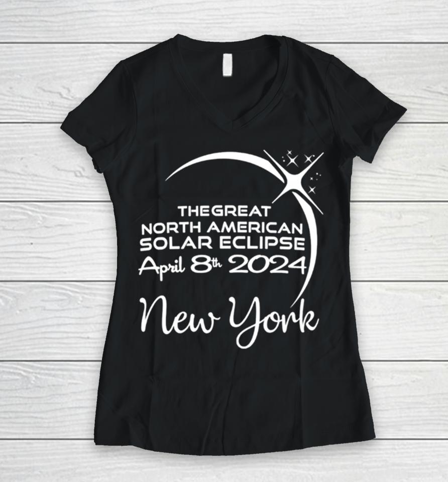 New York The Great North American Solar Eclipse April 8Th 2024 Women V-Neck T-Shirt