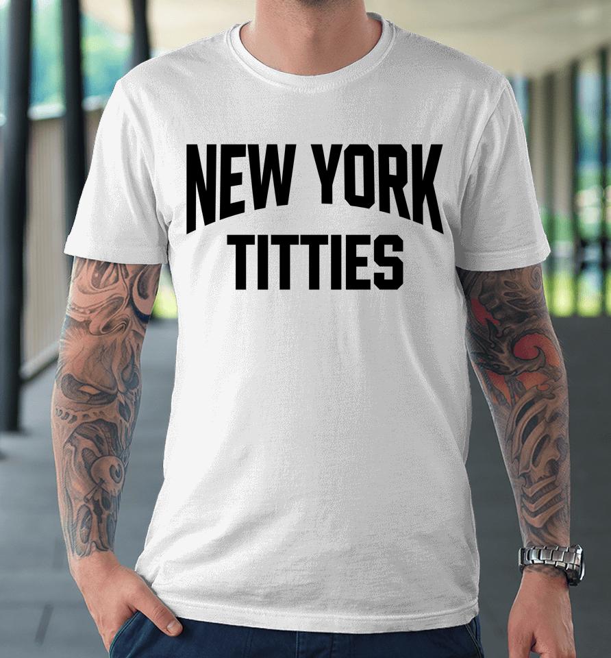 New York Titties Premium T-Shirt