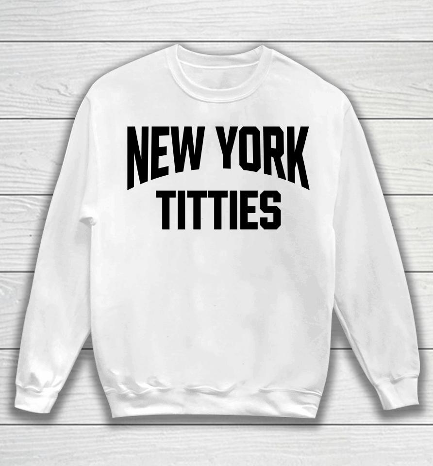 New York Titties Sweatshirt