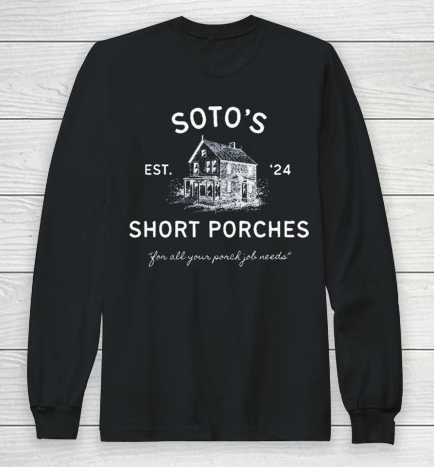 New York Yankees Baseball Soto’s Short Porches Est ’24 You All Your Ponch Job Needs Long Sleeve T-Shirt