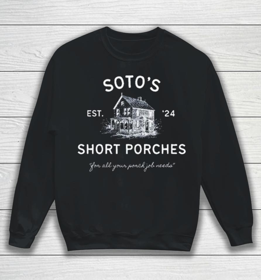 New York Yankees Baseball Soto’s Short Porches Est ’24 You All Your Ponch Job Needs Sweatshirt