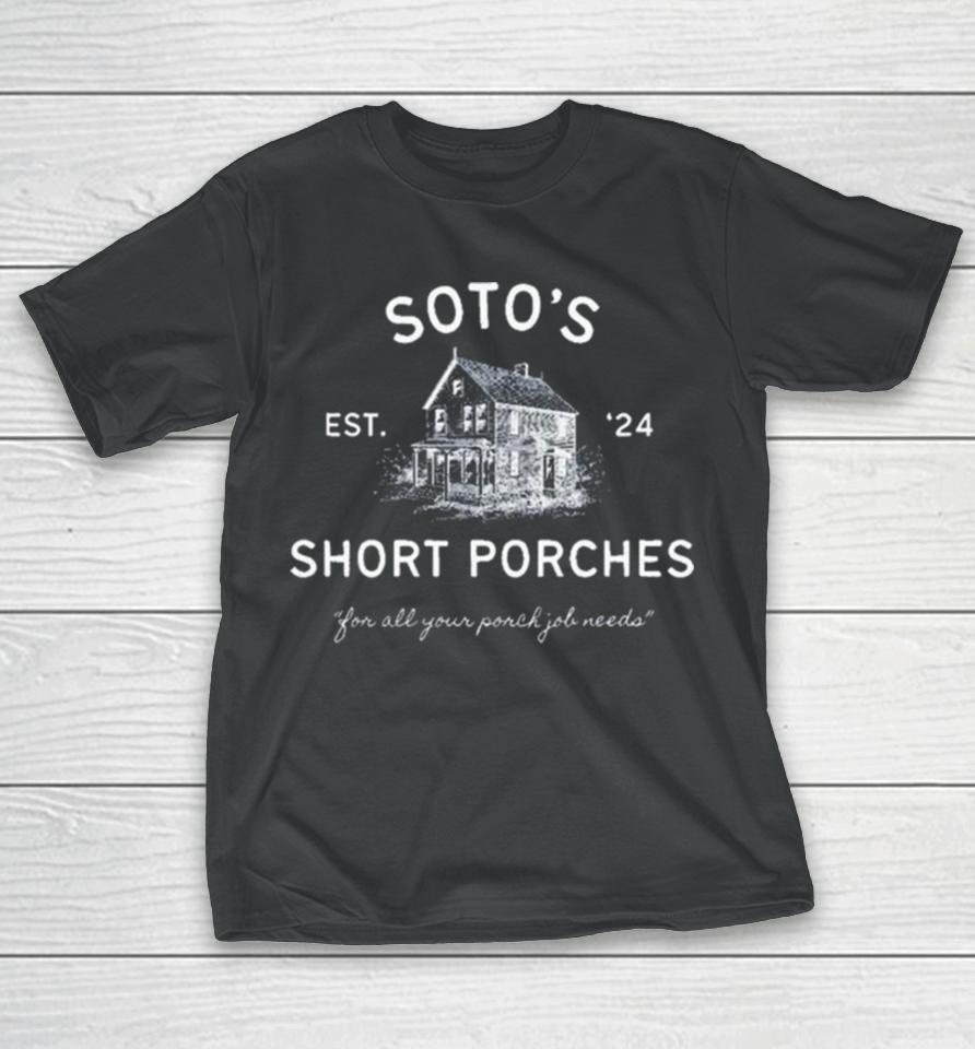 New York Yankees Baseball Soto’s Short Porches Est ’24 You All Your Ponch Job Needs T-Shirt