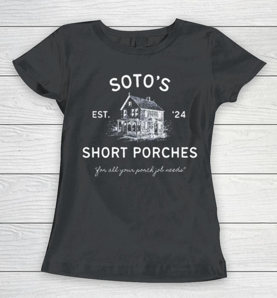 New York Yankees Baseball Soto’s Short Porches Est ’24 You All Your Ponch Job Needs Women T-Shirt