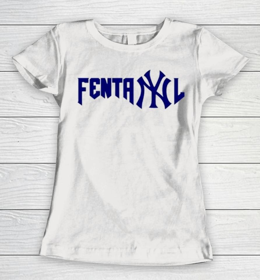 New York Yankees Fentanyl Women T-Shirt