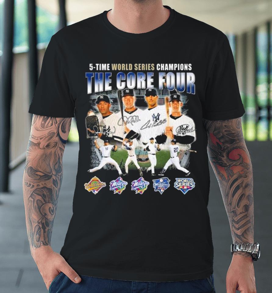 New York Yankees The Core Four 5 Time World Series Champions Signatures Premium T-Shirt