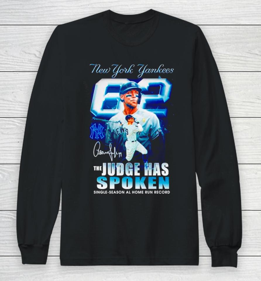 New York Yankees The Judge Has Spoken Single Season Al Home Run Record Signature Long Sleeve T-Shirt