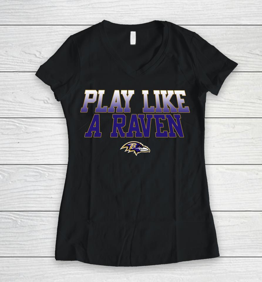 Nfl Baltimore Ravens Play Like A Raven Statement Logo Women V-Neck T-Shirt