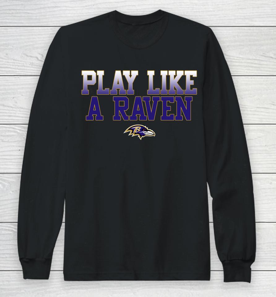 Nfl Baltimore Ravens Play Like A Raven Statement Long Sleeve T-Shirt