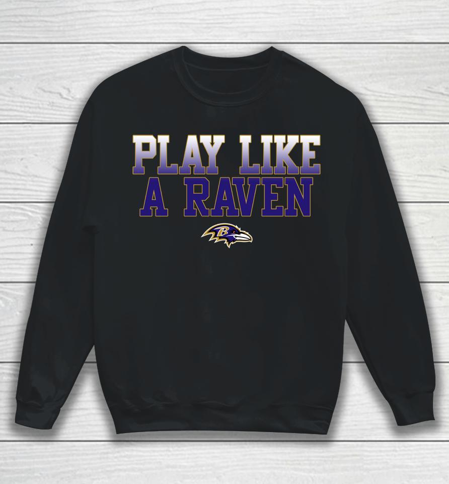 Nfl Baltimore Ravens Play Like A Raven Statement Sweatshirt