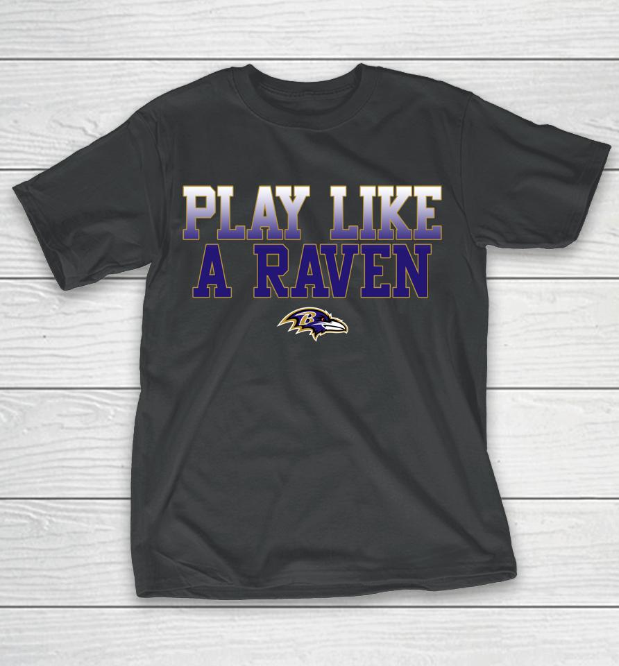 Nfl Baltimore Ravens Play Like A Raven Statement T-Shirt