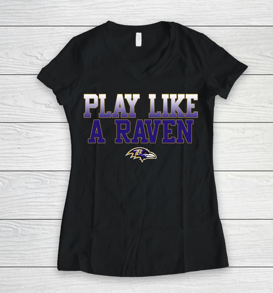 Nfl Baltimore Ravens Play Like A Raven Statement Women V-Neck T-Shirt