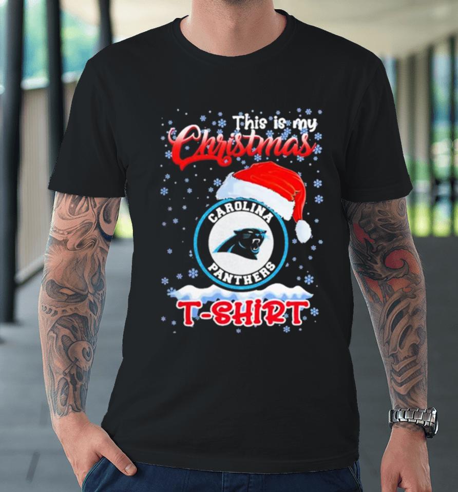 Nfl Carolina Panthers This Is My Christmas 2023 T Premium T-Shirt