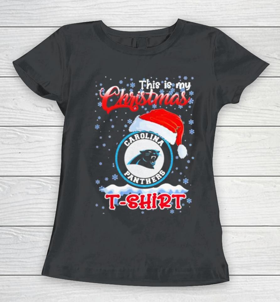 Nfl Carolina Panthers This Is My Christmas 2023 T Women T-Shirt