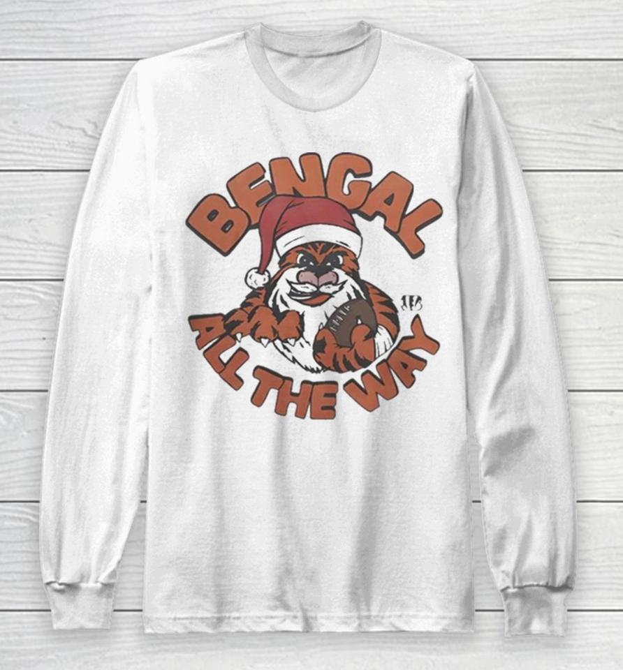 Nfl Cincinnati Bengals All The Way Christmas 2023 Long Sleeve T-Shirt