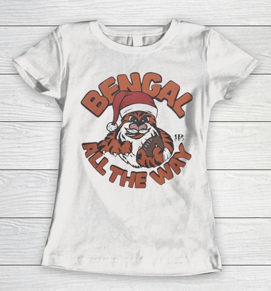 Nfl Cincinnati Bengals All The Way Christmas 2023 Women T-Shirt