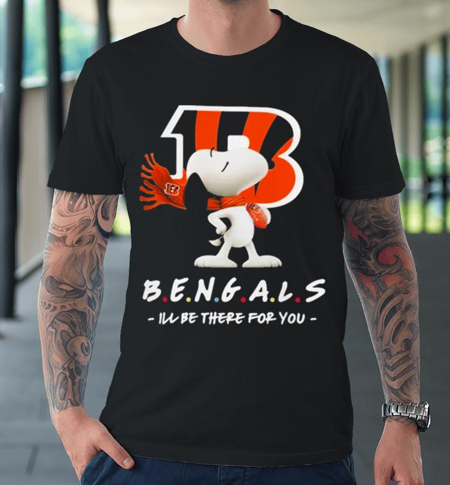Nfl Cincinnati Bengals Snoopy I’ll Be There For You 2023 Premium T-Shirt
