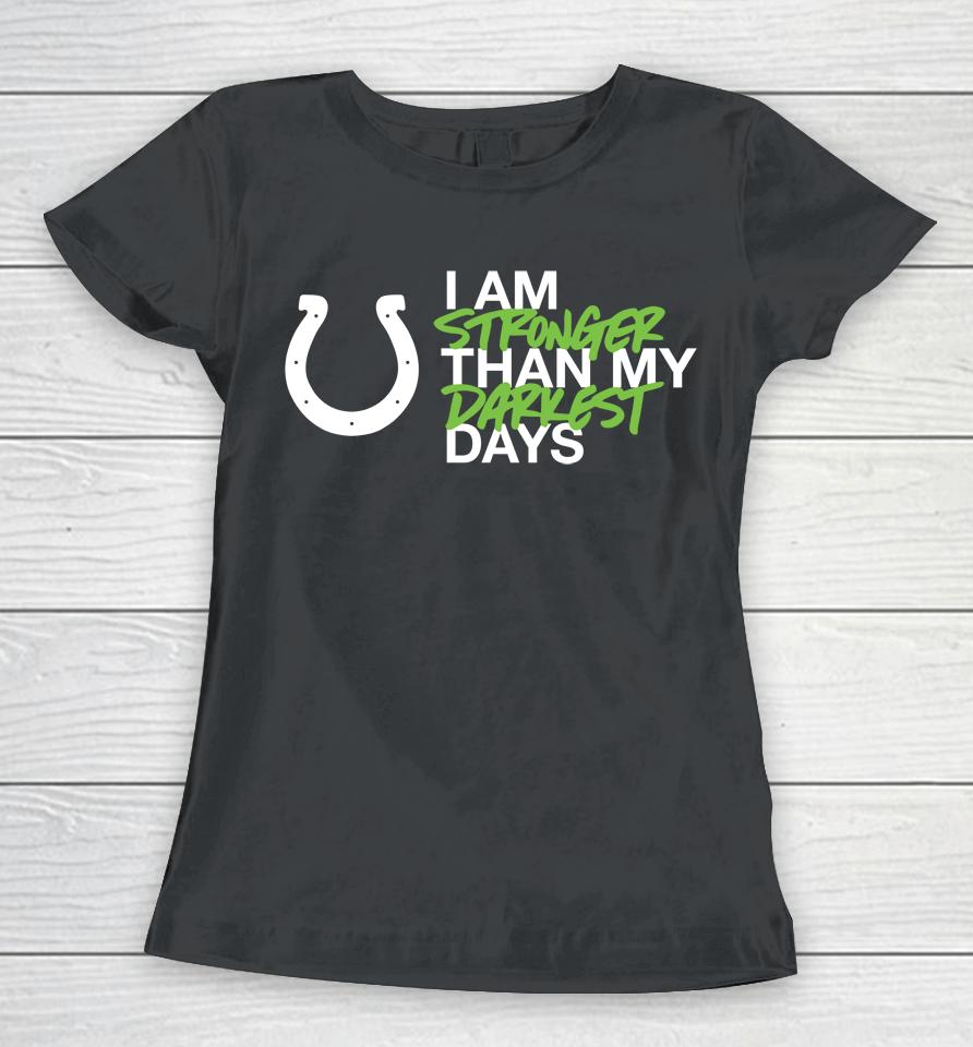 Nfl I Am Stronger Indianapolis Colts 47 Kicking The Stigma Women T-Shirt