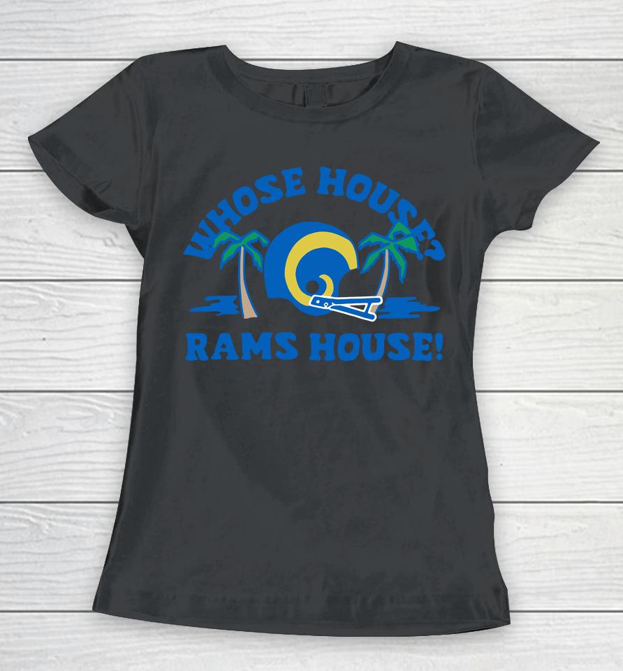 Nfl Los Angeles Rams Whose House Homage Women T-Shirt