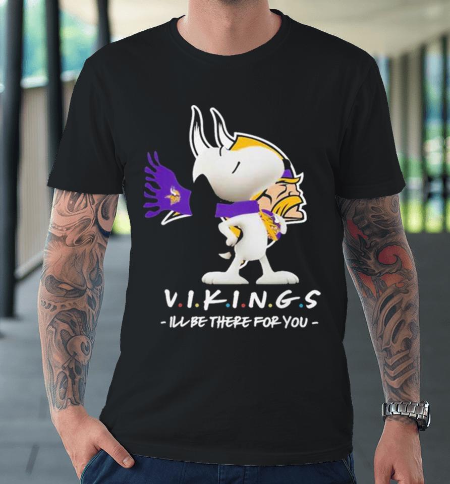Nfl Minnesota Vikings Snoopy I’ll Be There For You 2023 Premium T-Shirt