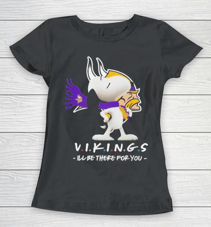 Nfl Minnesota Vikings Snoopy I’ll Be There For You 2023 Women T-Shirt