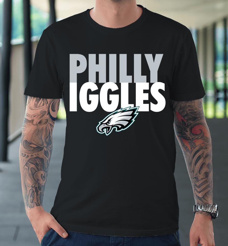 Nfl Philadelphia Eagles Philly Iggles Premium T-Shirt